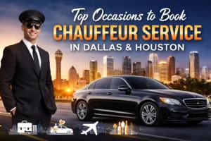 Top Occasions to Hire a Professional Chauffeur Dallas & Houston